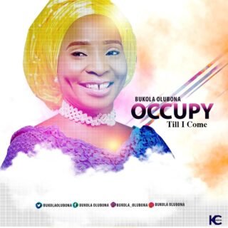 Music: Occupy Till I Come Bukola Olubona || @Bukolaolubona 20 Occupy Till I Come Bukola Olubona