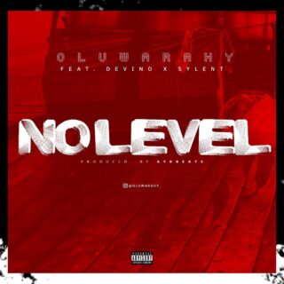 MUSIC: Oluwarahy Ft Devino X Sylent – No Level (Prod By. Aykbeats) 29 Oluwarahy No Level art