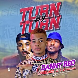 MUSIC: Danny Reo - Turn By Turn Ft. Feelingz x L-J Saaaviour 27 Danny Reo Turn By Turn Ft. Feelingz x L J Saaaviour