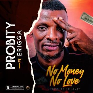 Music: Probity Ft. Erigga - No Money No Love 21 IMG 20190721 WA0006