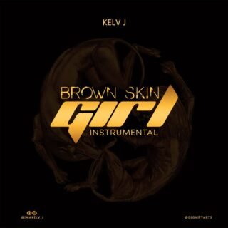 Freebeat: Brown Skin Girl (Remake) by Kelv J // @iamkelv_j 25 IMG 20190722 WA0003