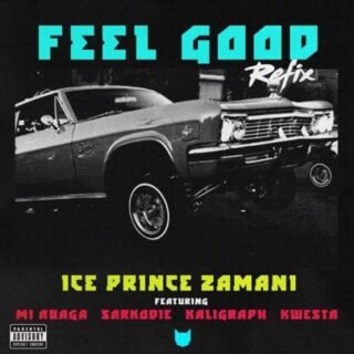 Ice Prince Feel Good Remix ft. MI Abaga x Sarkodie 585x585