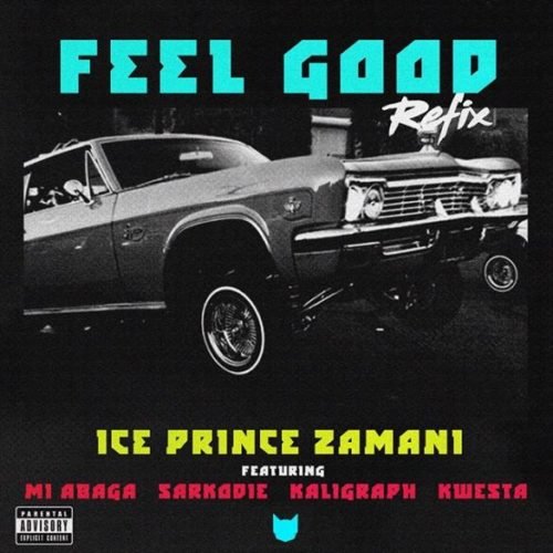 Ice Prince Feel Good Remix ft. MI Abaga x Sarkodie