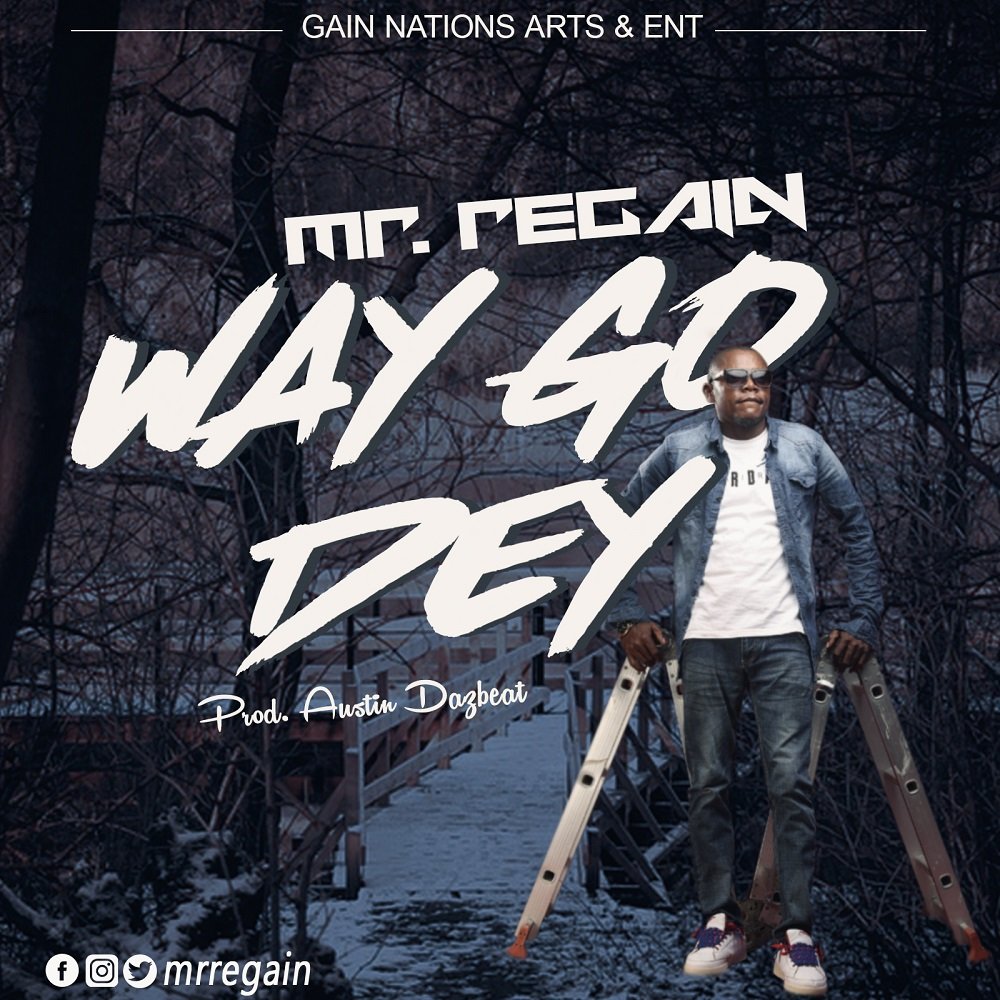 Mr Regain Way Go Dey