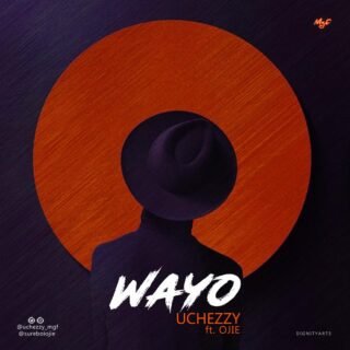 MUSIC: Uchezzy Ft. Ojie - Wayo 25 Uchezzy Ft. Ojie Wayo Artwork