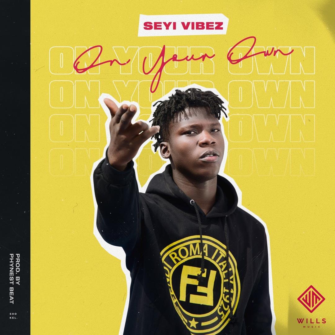 MUSIC: Seyi Vibez - On Your Own (O.Y.O)