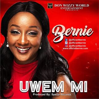 Music: Bernie - “Uwem Mi” {@official4bernie} 27 Bernie “Uwem Mi” @official4bernie