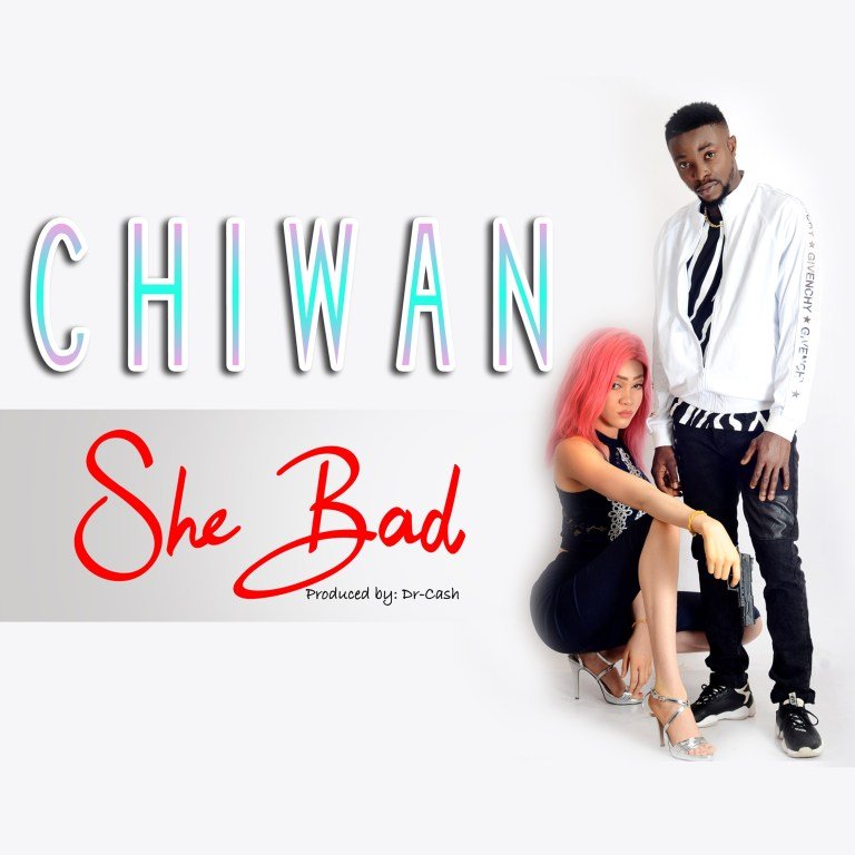 Chiwan – She Bad prod. Dr Cash