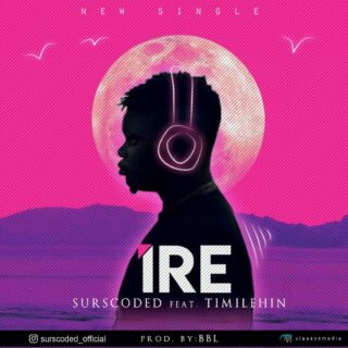 MUSIC: Surscoded Ft Timilehin – Ire (Prod By. BBL) 28 Surscoded Art