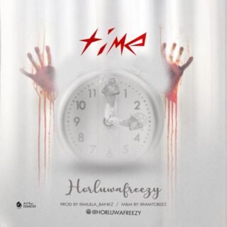Horluwafreezy Time Prod. Mullabankz Artwork