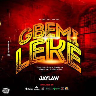MUSIC: JAYLAW - GBEMILEKE // @jaylawofficial 23 IMG 20191001 WA0039