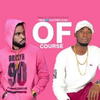 Music: Timak - Ofcourse Ft. OdzzyWelldone 27 IMG 20191015 WA0002