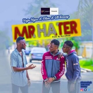 Music : KoJo Nyce x LB Erazy x Otwo – Mr Hater 23 Mr Hater