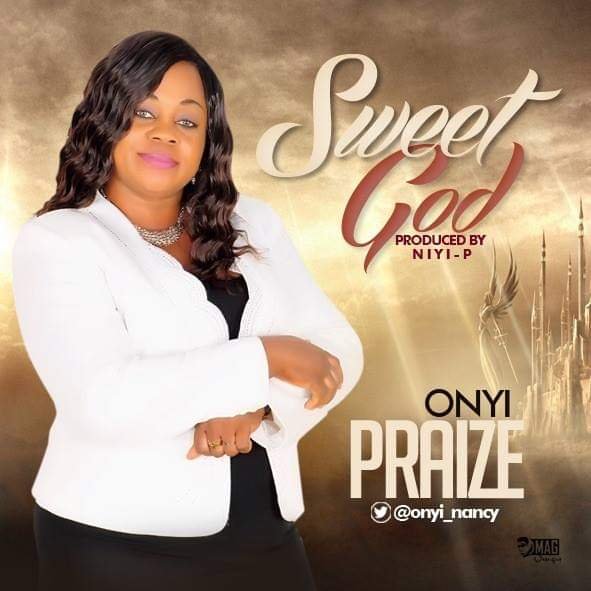 Onyi Praize – Sweet God