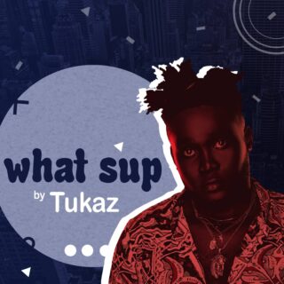 Music : Tukaz - What Sup 23 Tukaz What Sup ART