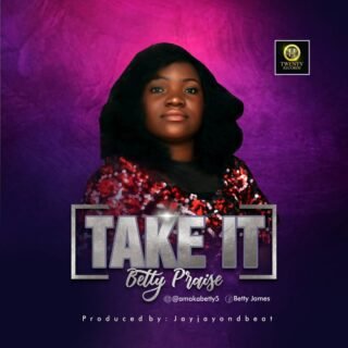 Music: Betty Praise - Take It 19 praise