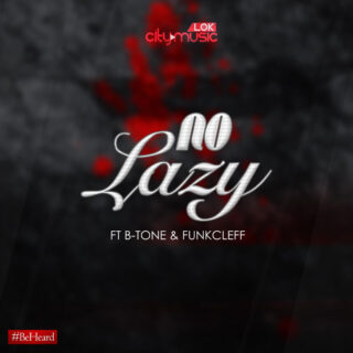 Music: No Lazy Ft. B-Tone & Funkcleff 26 unnamed 1