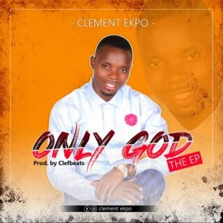 Clement Ekpo Only God mp3 image