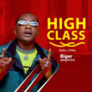 Audio+Video: Biger - High Class |@bigertinz 22 IMG 20191027 WA0006 1