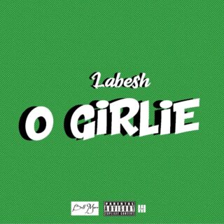 Music: Labesh - O Girlie (Prod. by Kraq) // @labesh_fdr 25 O GIRLIE Artwork