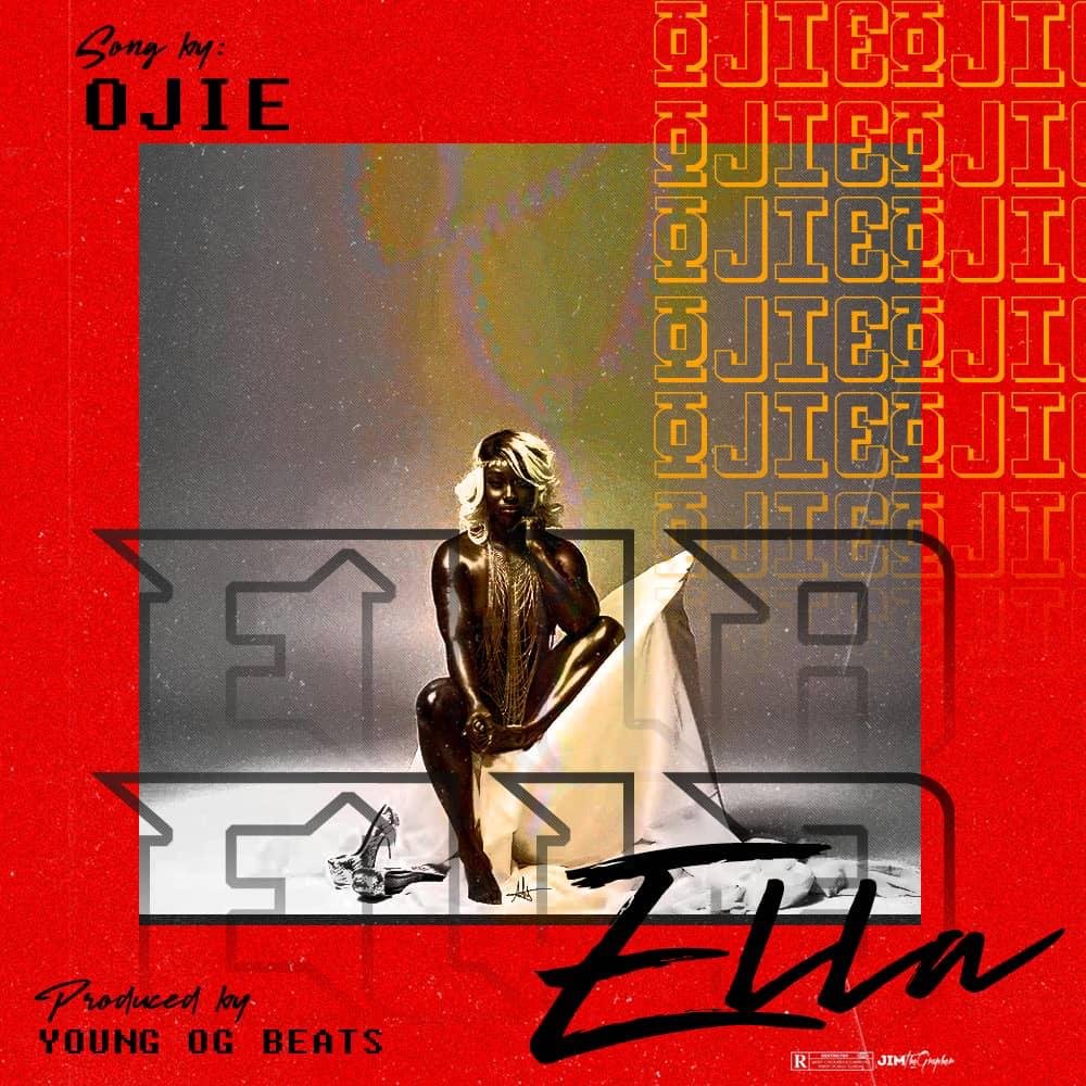 Ojie – Ella Prod. Young OG Beats Artwork