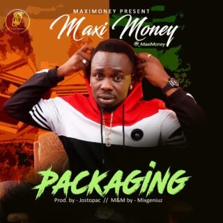 MUSIC: MaxiMoney – Packaging (Prod By Jostopac) 23 ppp copy