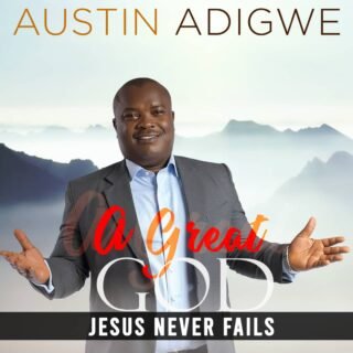 MUSIC: Austin Adigwe - Jesus Never Fails (Prod. Duktor Sett) 21 Austin Adigwe Jesus Never Fails Prod. Duktor Sett Artwork