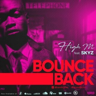 VIDEO: High M Ft. Skyz - Bounce Back | @iamhighm 25 IMG 20191207 WA0040 1
