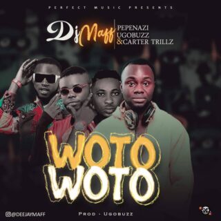 Music: Dj Maff - Woto Woto Ft Pepenazi, Ugobuzz & Carter Trillz - 29 WhatsApp Image 2019 12 05 at 07.06.26