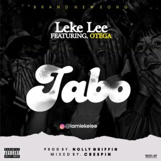 MUSIC: Leke Lee Ft. Otega - Jabo 22 leke lee
