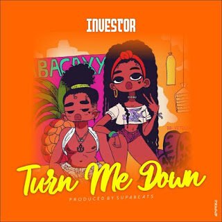 Music: Investor – Turn Me Down 21 IMG 20200111 WA0116