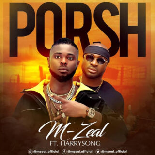 Audio|Video: M-Zeal Ft. HarrySong - Porsh // @mzeal_official 21 MZEAL COVER