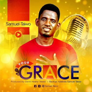 Music: Samuel Taiwo (Mr grace) - Your Grace || @SamuelTaiwo3 23 Samuel Taiwo A.K.A Mr Grace 1