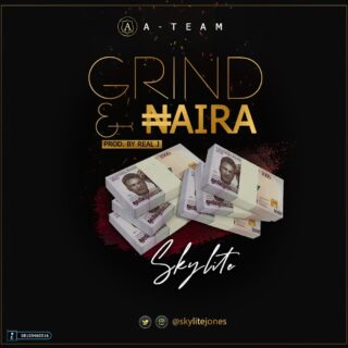 Music: Skylite – Grind & Naira 25 Skylite Grind and Naira Prod Real J Kulichang com ng mp3 image