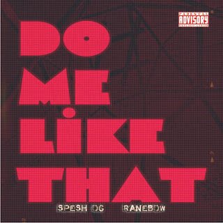 Music: Spesh OG – Do Me Like That Ft. Ranebow 26 IMG 20200215 WA0071