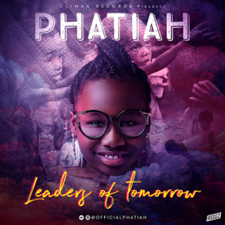 MUSIC + VIDEO : PHATIAH - LEADERS OF TOMORROW 25 image