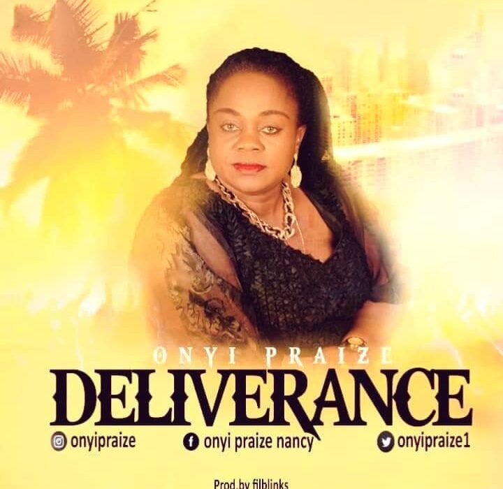 Onyi Praize Deliverance