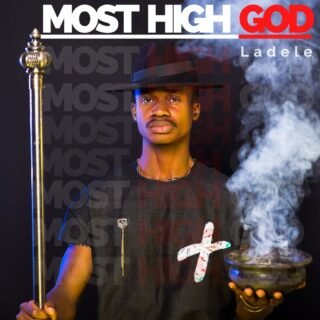 MUSIC : LADELE - MOST HIGH GOD 25 IMG 20200326 WA0002 1
