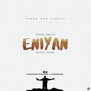 Music: Tosine Badges - Eniyan 25 IMG 20200406 WA0058