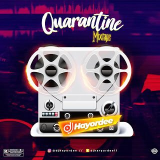 Mixtape: DJ Hayordee – Quarantine Mix 24 Quarantine front