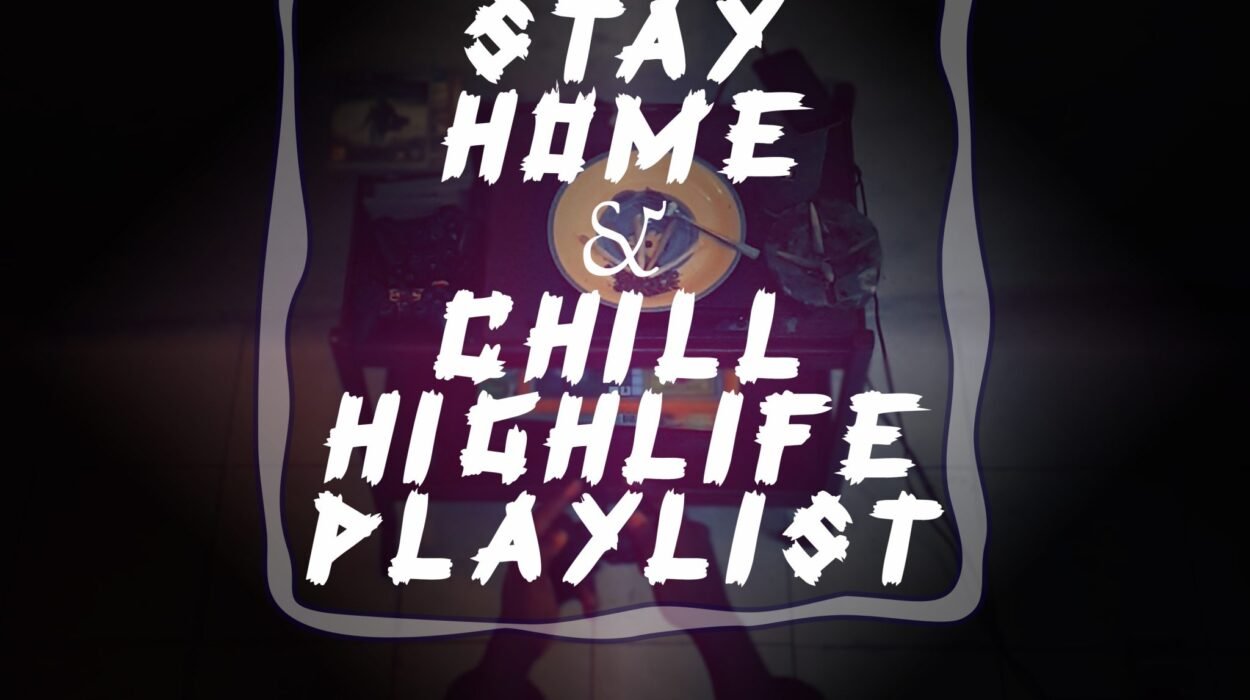 Stay Home Chill Highlife Playlist Cover Art