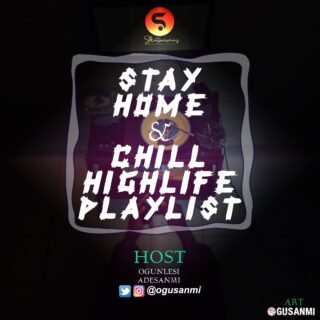 MIXTAPE: Ogunlesi Adesanmi - Stay Home & Chill (High Life Playlist) 32 Stay Home Chill Highlife Playlist Cover Art