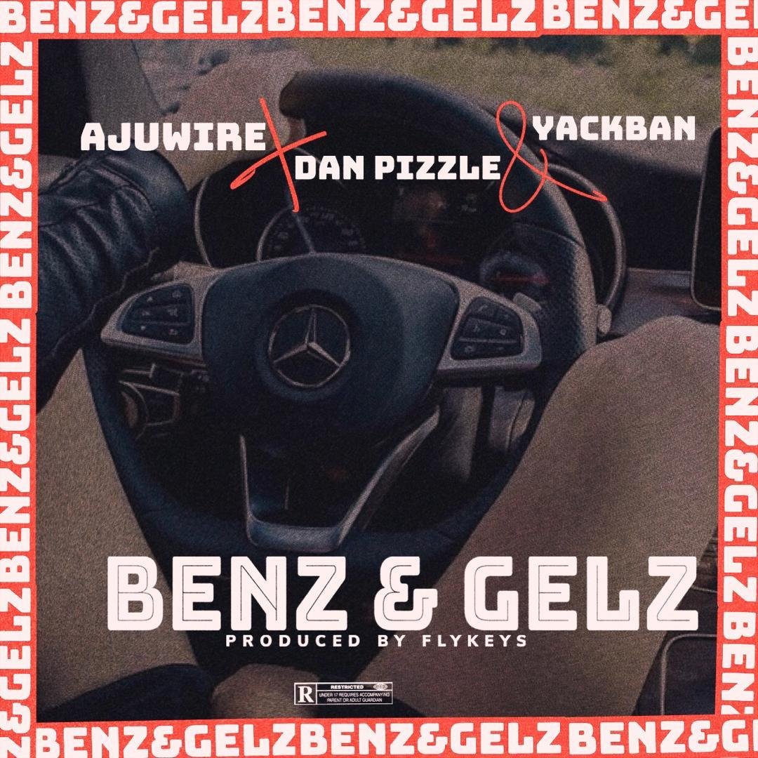 AjuWire ft. Dan Pizzle Yack Ban Benz Gelz art