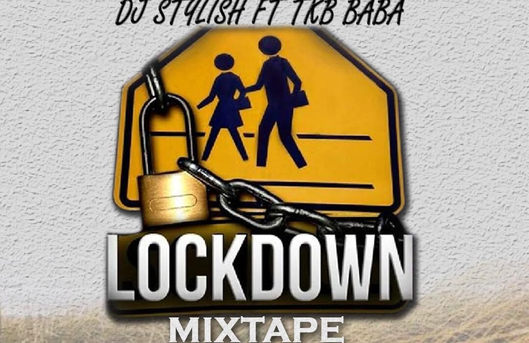 Dj Stylish Ft. TKB Baba Lockdown Mixtape