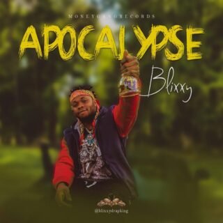 MUSIC: Blixxy - Apocalypse | @blixxydrapking 20 IMG 20200427 WA0000