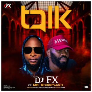 Mixtape: DJ FX Ft. BIGGSPLASH - TALK 28 IMG 20200430 WA0004 1024x1024