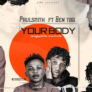 Music: Paulsmith – Your Body Ft. Ben TBG 26 IMG 20200507 WA0116