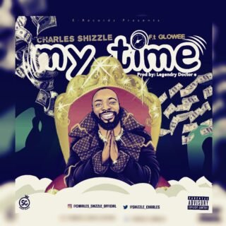 MUSIC: Charles Shizzle - MY TIME f.t Glowee 20 IMG 20200511 150125 484