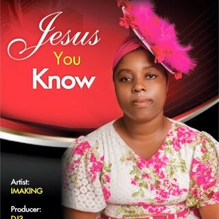 Gospel Music: ImaKing - Jesus You Know (prod. by DJ3) 21 IMG 20200521 013137