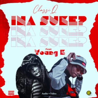 Music + Video: Classiq - Ina Suke? ft Mr Young K 22 Ina Suke 2 768x768